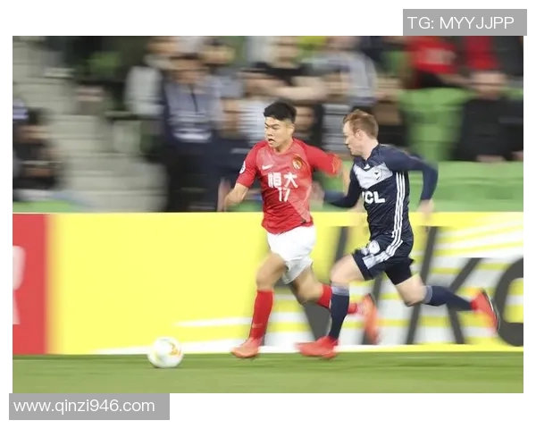 恒大与墨尔本胜利对决分析及比赛前瞻策略探讨