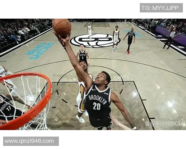 精彩对决NBA直播篮网对阵鹈鹕全场回顾与精彩瞬间分析