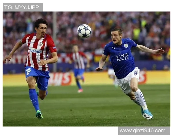 马竞与莱斯特城首发阵容揭晓精彩对决即将上演 马竞与莱斯特城首发阵容揭晓精彩对决即将上演