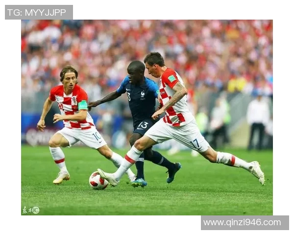 法国与克罗地亚精彩对决直播录像回放全程回顾与分析